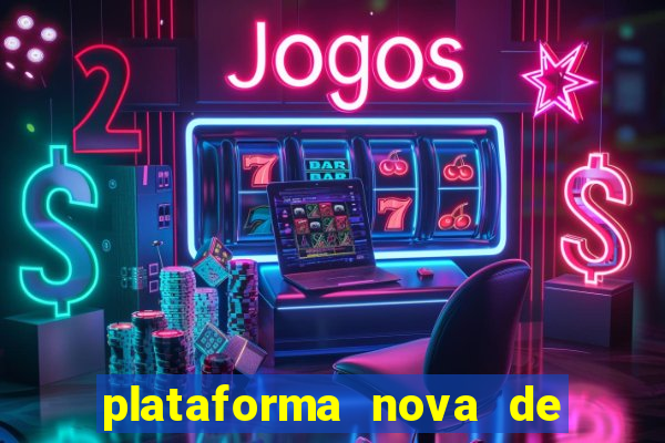 plataforma nova de jogos de aposta